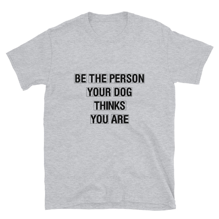 Be The Person Your Dog Thinks You Are - Leonard Ernst