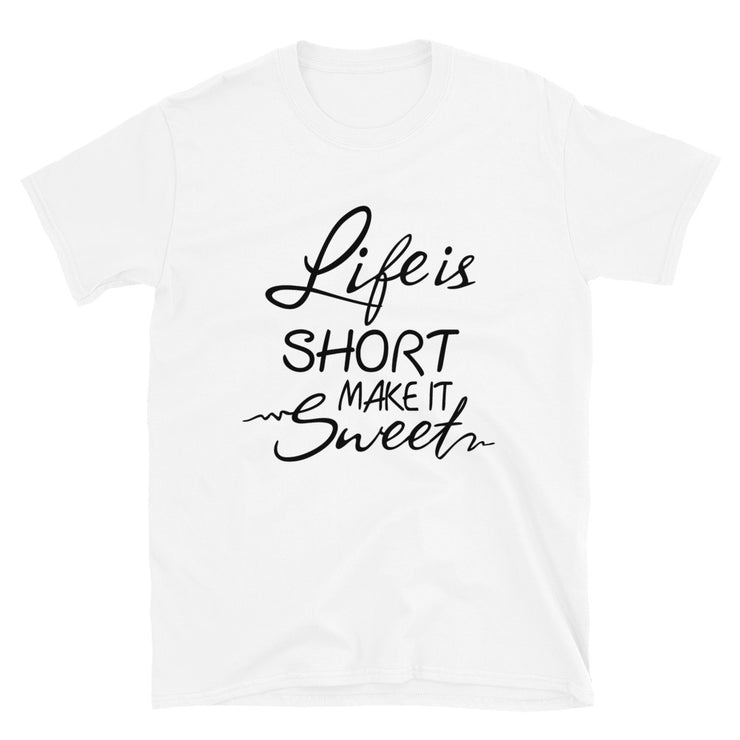 Life is Short Make it Sweet - Leonard Ernst