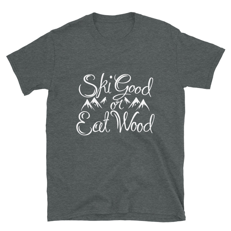 Ski Good Or Eat Wood - Leonard Ernst