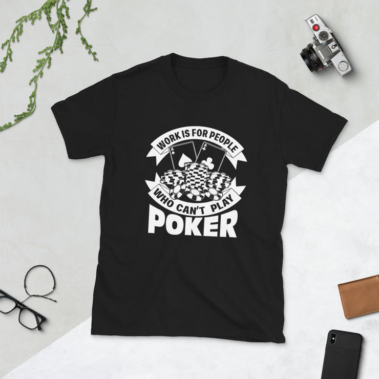 Only Work if you can't Poker - Leonard Ernst