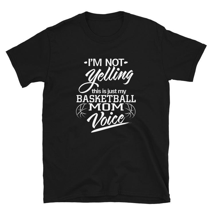 Not Yelling Just My Basketball Voice - Leonard Ernst