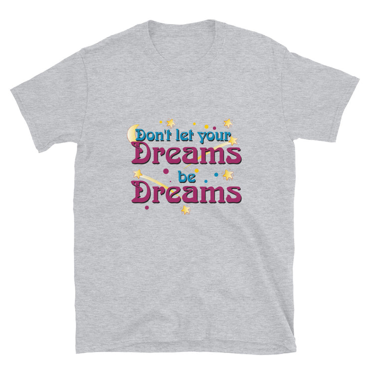 Don't let dreams be dreams - Leonard Ernst