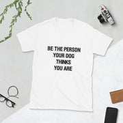 Be The Person Your Dog Thinks You Are - Leonard Ernst