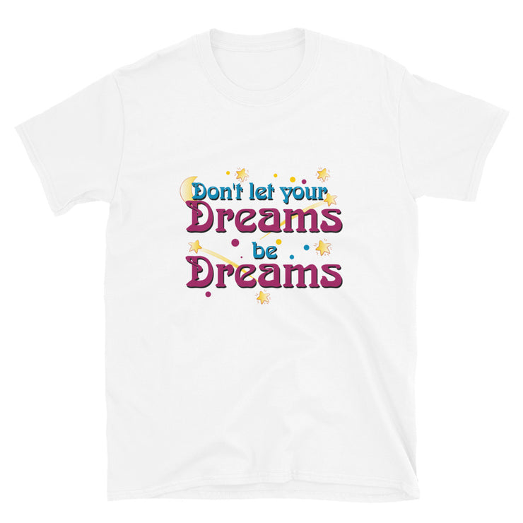 Don't let dreams be dreams - Leonard Ernst