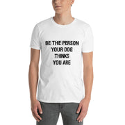 Be The Person Your Dog Thinks You Are - Leonard Ernst