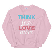 Think Less Love More - Leonard Ernst